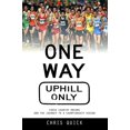thumbnail image 1 of One Way, Uphill Only : Rêves de Cross Country et le Voyage vers une Saison de Championnat d'État, 1 of 2