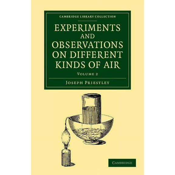 Experiments and Observations on Different Kinds of Air: The Second Edition, (Paperback)
