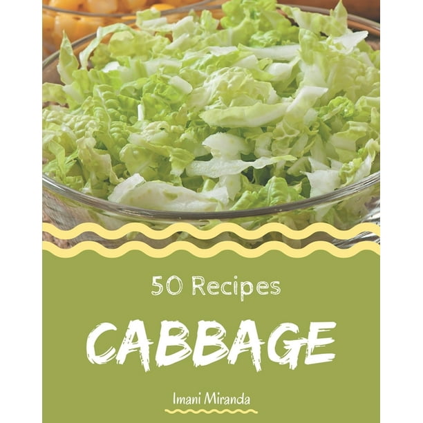 50 Cabbage Recipes The Best Cabbage Cookbook on Earth (Paperback