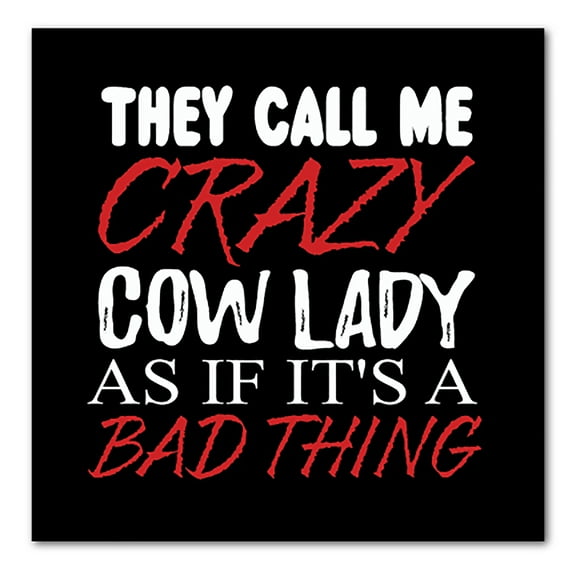 DistinctInk Custom Bumper Sticker - 4" x 4" Decorative Decal - Black Background - Crazy Cow Lady As If It's a Bad Thing