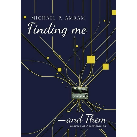 Finding Me and Them : Stories of Assimilation
