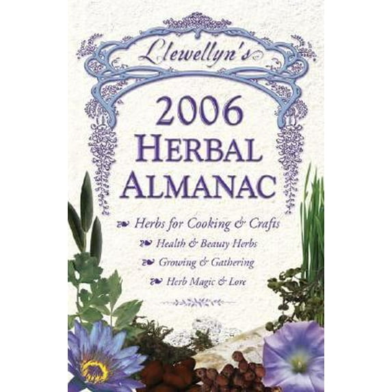 Pre-Owned Llewellyn's 2006 Herbal Almanac (Llewellyn's Herbal Almanac) (Paperback) 0738701513 9780738701516