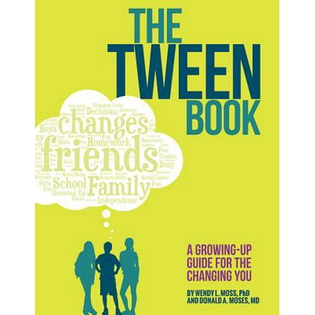 The Tween Book : A Growing-Up Guide for the Changing