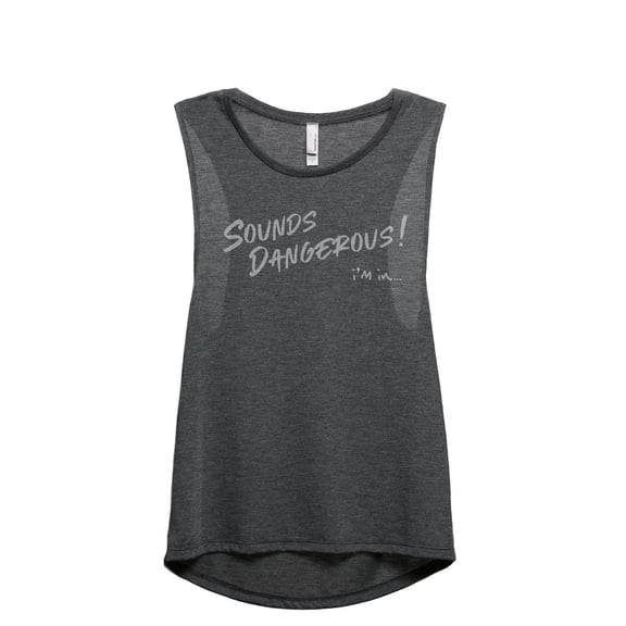 Sounds Dangerous I'm In Women's Fashion Sleeveless Muscle Workout Yoga Tank Top Charcoal Grey X-Large