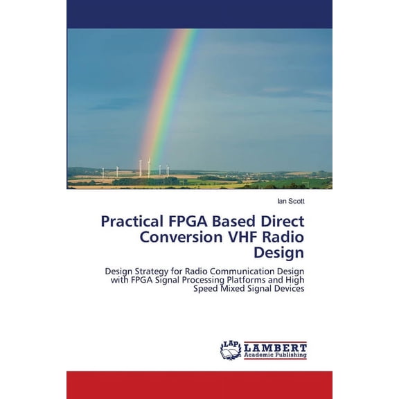Practical FPGA Based Direct Conversion VHF Radio Design (Paperback)