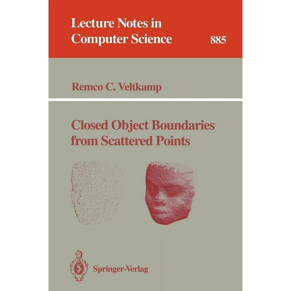 Lecture Notes in Computer Science Closed Object Boundaries from Scattered Points, Book 885, (Paperback)