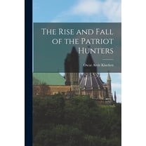 The Rise and Fall of the Patriot Hunters, (Paperback)