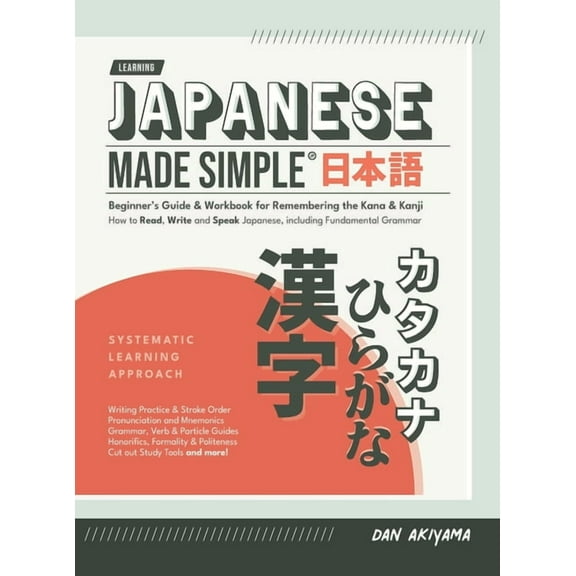 Japanese for Beginners Japanese Made Simple (for Beginners) - The Workbook and Self Study Guide for Remembering the Kana and Kanji: Step-by-Ste, (Hardcover)