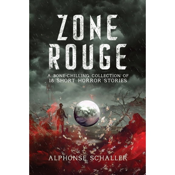 Zone Rouge: A Bone-Chilling Collection of 18 Short Horror Stories, (Paperback)
