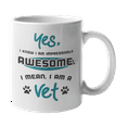 thumbnail image 1 of Awesome I Am a Vet, Funny Veterinary Practice or Veterinarian Coffee & Tea Gift Mug Cup (11oz), 1 of 3