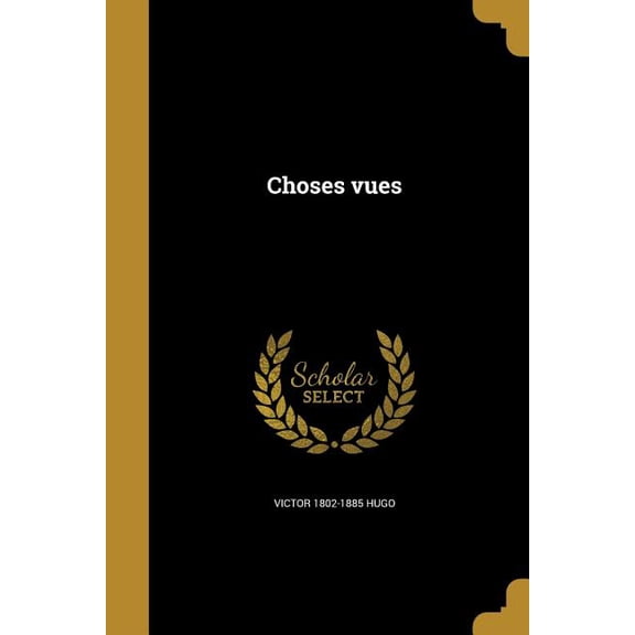 Choses vues (Paperback)