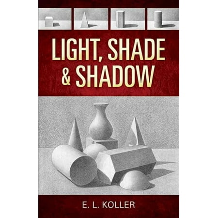 Light Shade and Shadow (Paperback) by E L Koller
