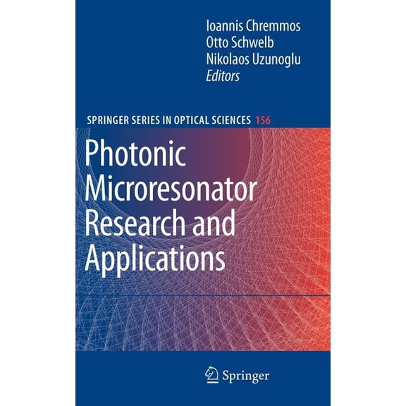 Springer Optical Sciences Photonic Microresonator Research and Applications, Book 156, (Hardcover)