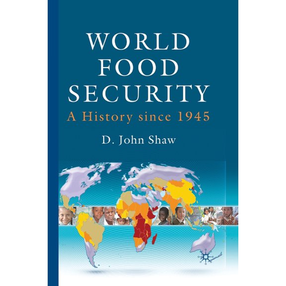 World Food Security: A History Since 1945, (Paperback)