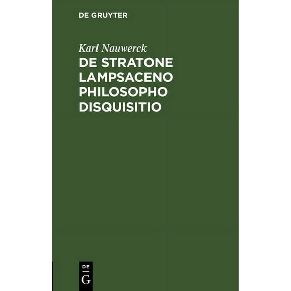 De Stratone Lampsaceno philosopho disquisitio, (Hardcover)