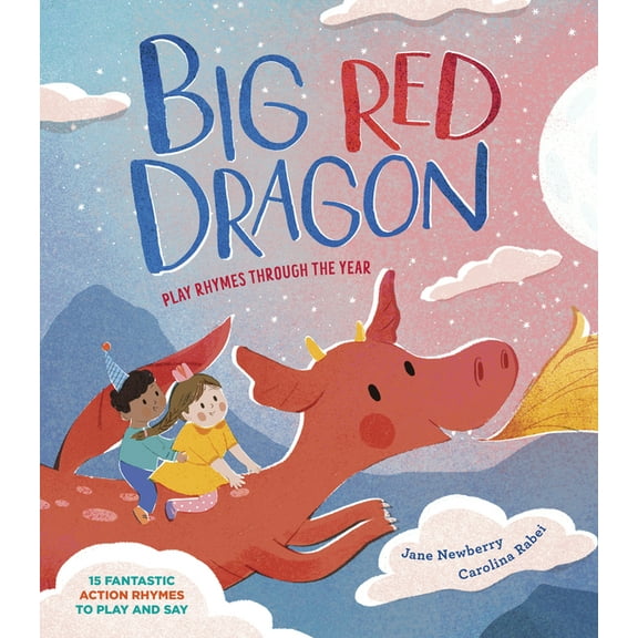Big Red Dragon: Play-Rhymes Through the Year, (Hardcover)