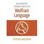 An Elementary Introduction to the Wolfram Language [Paperback - Used]