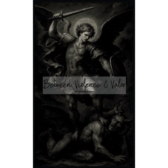 Between Violence & Valor, (Hardcover)