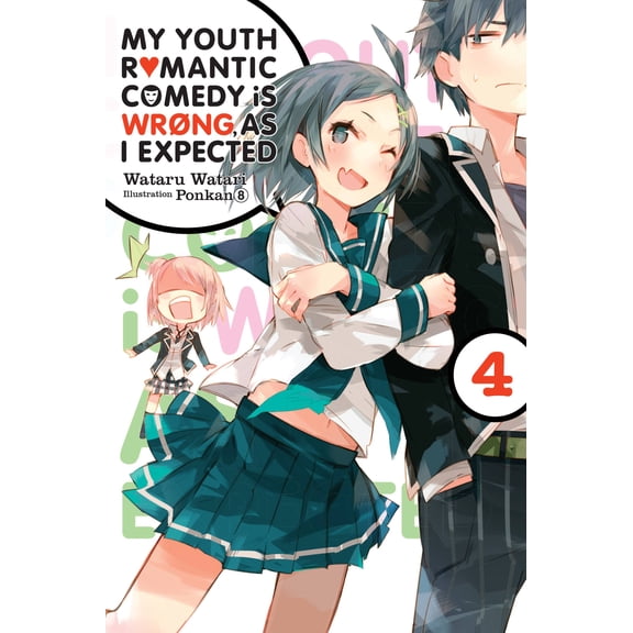 My Youth Romantic Comedy Is Wrong, As I Expected: My Youth Romantic Comedy Is Wrong, As I Expected, Vol. 4 (light novel) (Series #4) (Paperback)