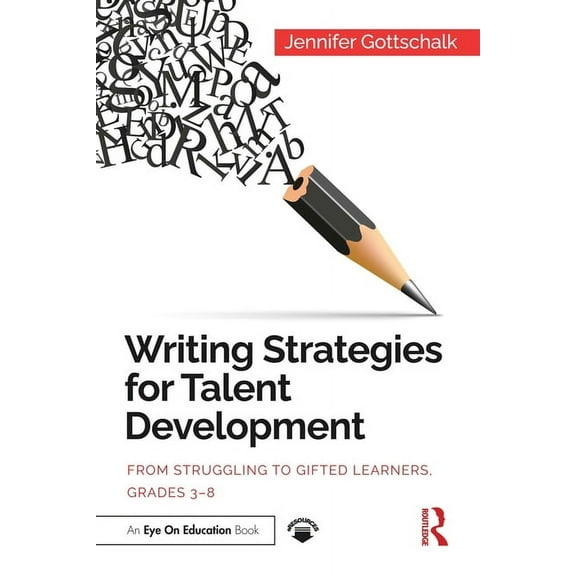 Writing Strategies for Talent Development: From Struggling to Gifted Learners, Grades 3-8, (Paperback)