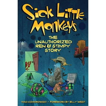 Sick Little Monkeys: The Unauthorized Ren & Stimpy Story -