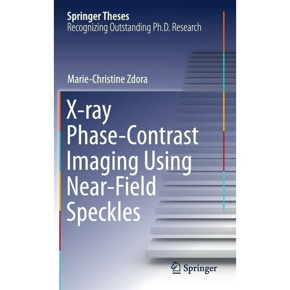 Springer Theses X-Ray Phase-Contrast Imaging Using Near-Field Speckles, (Hardcover)