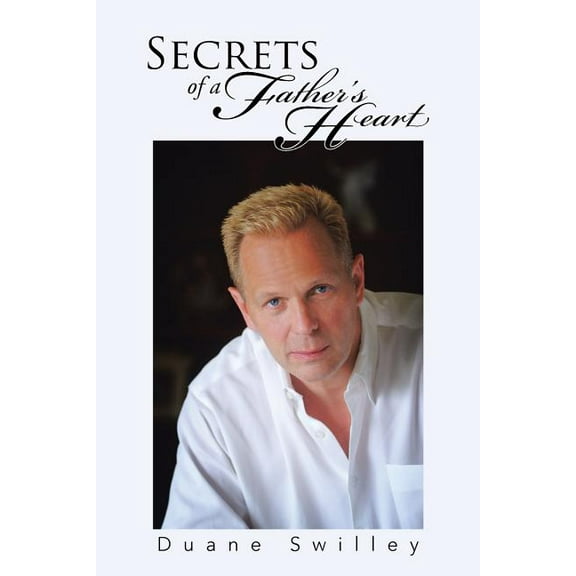 Secrets of a Father's Heart (Paperback)