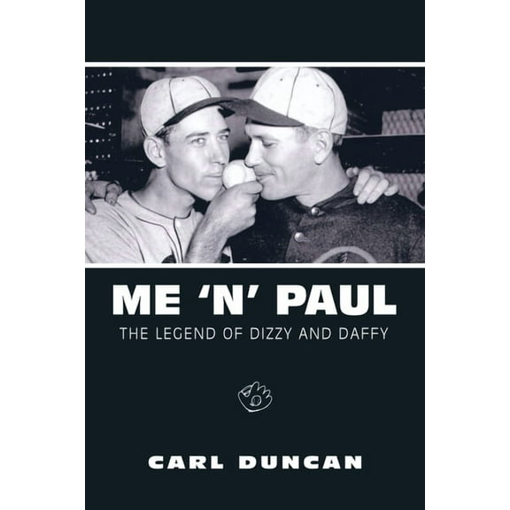 Me 'N' Paul: The Legend of Dizzy and Daffy (Paperback)