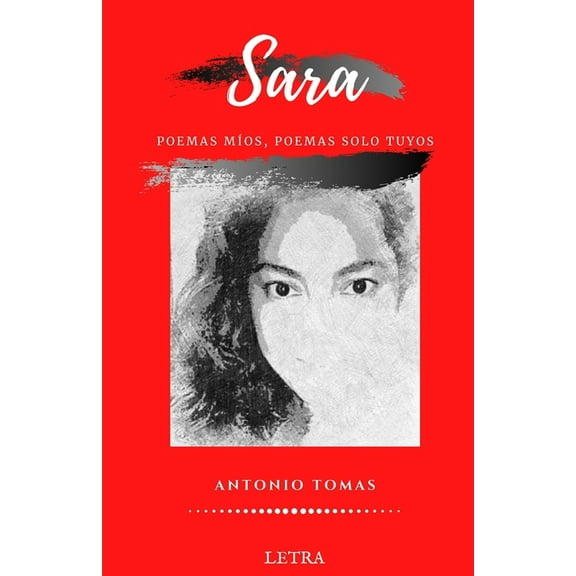 Sara : poemas mÃos, poemas solo tuyos (Paperback)