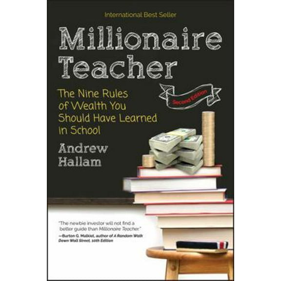Pre-Owned Millionaire Teacher: The Nine Rules of Wealth You Should Have Learned in School (Paperback) 1119356296 9781119356295