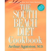 The South Beach Diet Cookbook: More Than 200 Delicious Recipies That Fit the Nation's Top Diet, (Hardcover)