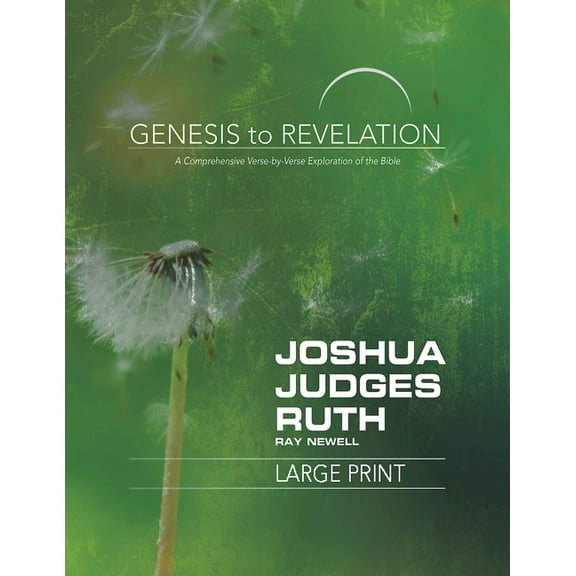 Genesis to Revelation: Joshua, Judges, Ruth Participant Book: A Comprehensive Verse-By-Verse Exploration of the Bible, (Paperback)