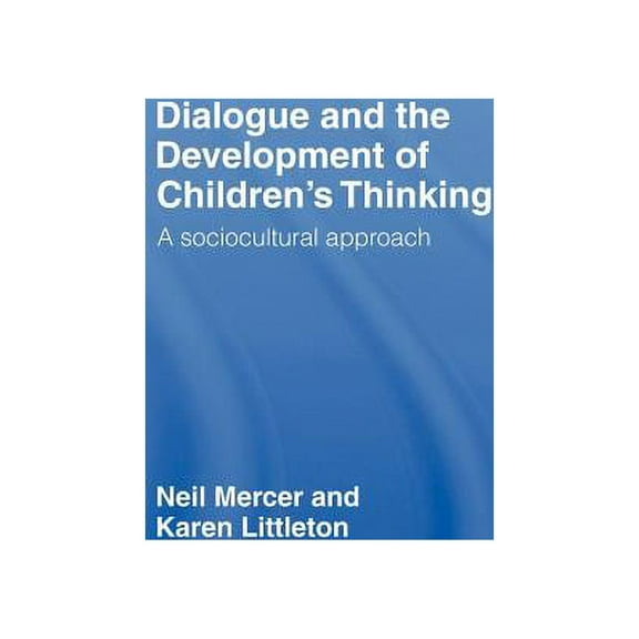 Dialogue and the Development of Children's Thinking: A Sociocultural Approach, (Hardcover)