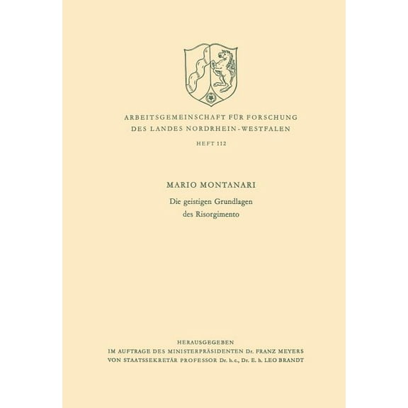 Arbeitsgemeinschaft FÃ¼r Forschung Des La Die Geistigen Grundlagen Des Risorgimento, Book 112, (Paperback)