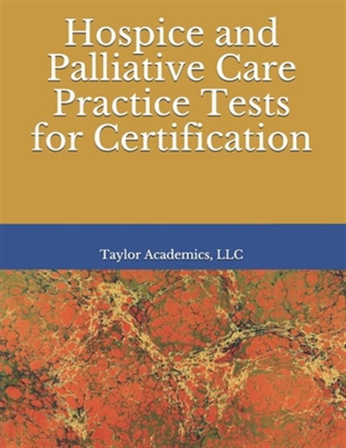 Pre-Owned Hospice & Palliative Care Practice Tests for Certification ...
