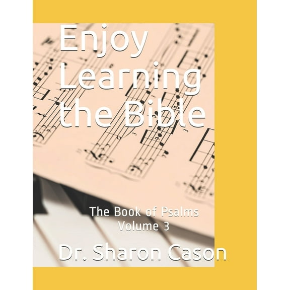 Enjoy Learning the Bible Enjoy Learning the Bible: The Book of Psalms Volume 3, Book 17, (Paperback)