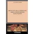 thumbnail image 1 of BREVE GUIA DE LA LITERATURA GRIEGA CATEDRA Pasta Blanda, 1 of 2