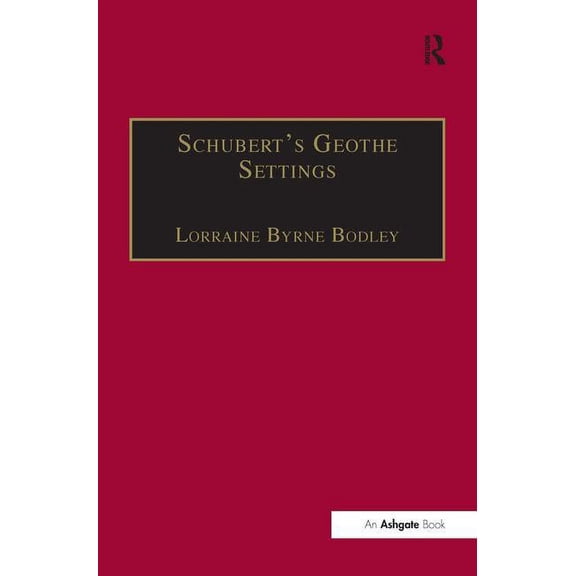 Schubert's Goethe Settings, (Hardcover)