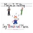 thumbnail image 2 of Marie Parle: Dire "Bonjour" Marie, 2 of 2