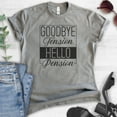 thumbnail image 2 of Goodbye Tension Hello Pension Shirt, Unisex Women's Men's Shirt, Retirement Shirt, Retiree Retired Shirt, Dark Heather Gray, Medium, 2 of 6