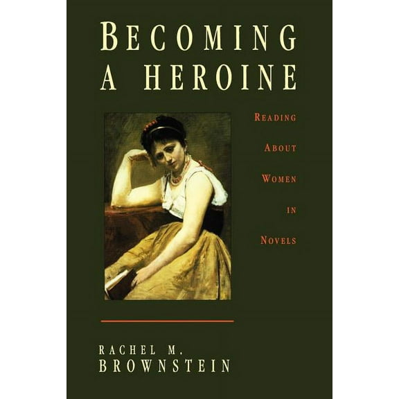 Gender & Culture (Paperback) Becoming a Heroine: Reading about Women in Novels, (Paperback)