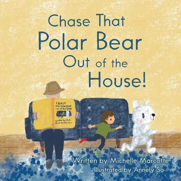 Chase That Polar Bear out of the House!, (Paperback)