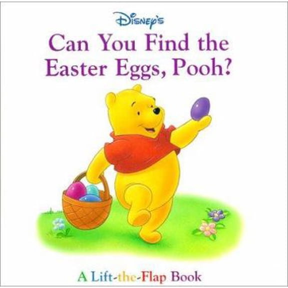 Pre-Owned Disney's Can You Find the Easter Eggs, Pooh?: A Lift-The-Flap Book (Learn and Grow) (Hardcover) 0736400524 9780736400527