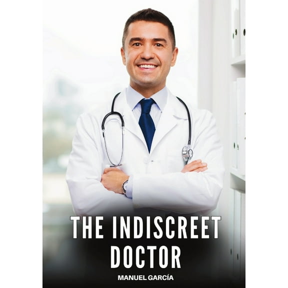 The indiscreet doctor: Explicit Gay Erotic Short Stories for Men (Hot and Sexy), (Paperback)