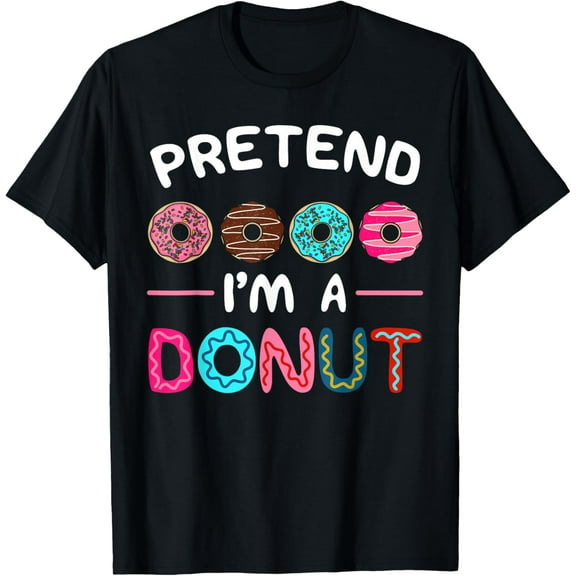 Pretend I'm A Donut Costume Dessert Foodie Halloween Party T-Shirt