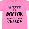 thumbnail image 4 of Inktastic My Mommy is a Doctor and a Hero Boys or Girls Baby Bodysuit, 4 of 5