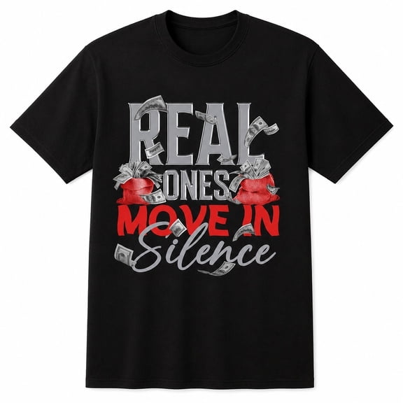 Real Ones Move in Silence Graphic T-Shirt, Unisex Classic Fit Tee