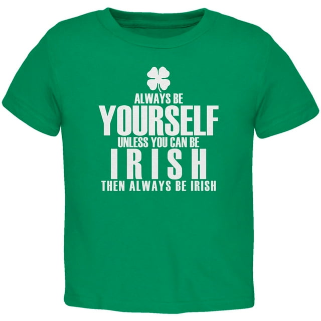 Always Be Yourself Irish Clover Green Toddler T-Shirt