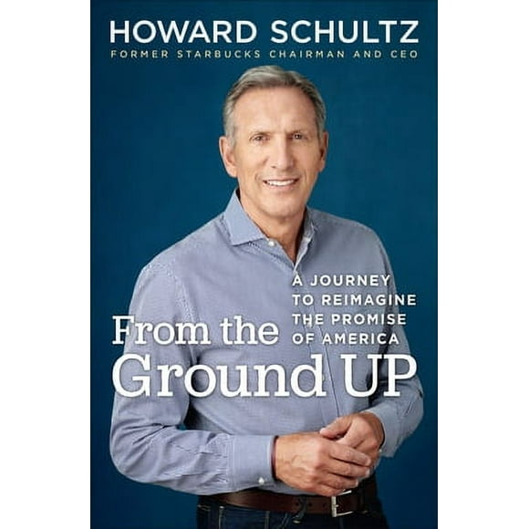 Pre-Owned From the Ground Up: A Journey to Reimagine the Promise of America (Hardcover) 0525509445 9780525509448