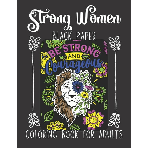 Strong Women black paper Coloring Book for Adults : Empower Women